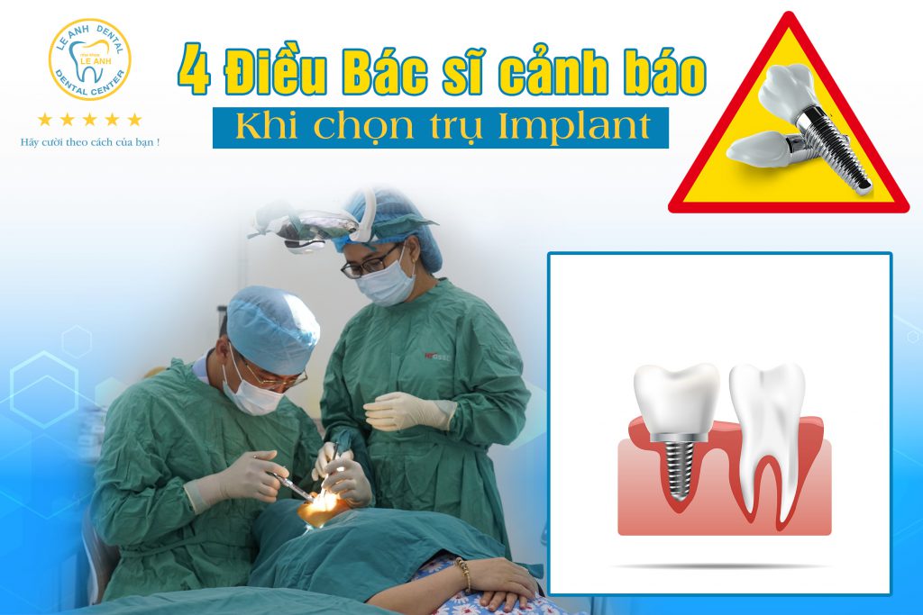 4 ĐIỀU BÁC SĨ CẢNH BÁO BẠN TRƯỚC KHI CHỌN TRỤ IMPLANT