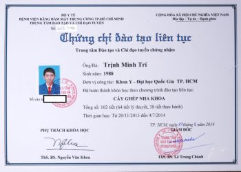 Certificate: "Dental Implantation" Granted by the Faculty of Medicine - Ho Chi Minh City National University.